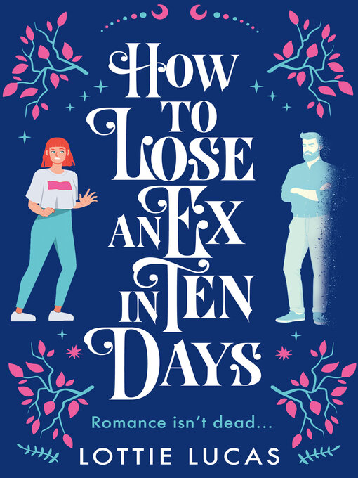 Title details for How to Lose an Ex in Ten Days by Lottie Lucas - Available